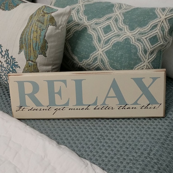 Danielson Designs Other - RELAX Wooden Sign it doesn't get better than this!